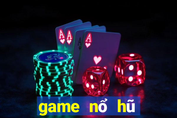 game nổ hũ đổi thưởng là gì