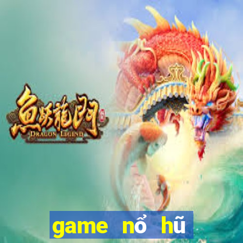 game nổ hũ đổi thưởng là gì