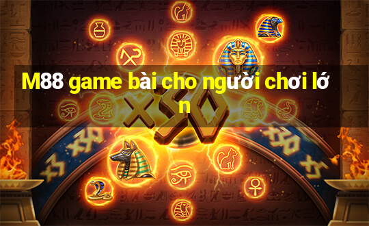 M88 game bài cho người chơi lớn