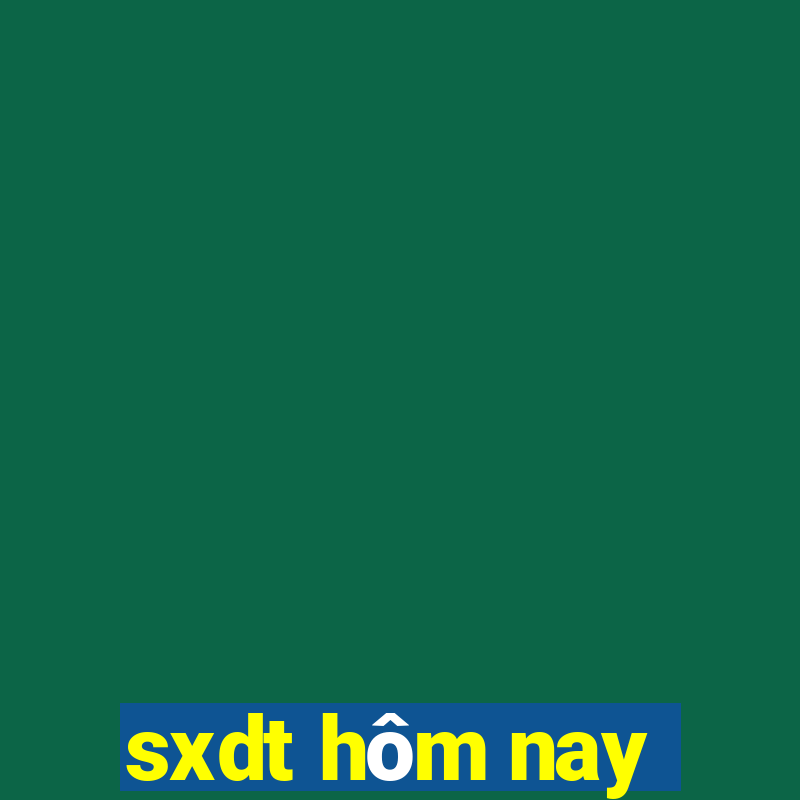 sxdt hom nay