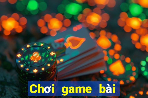 Chơi game bài thường xuyên 2021