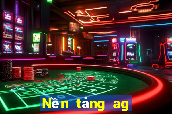 Nền tảng ag Tiền thật