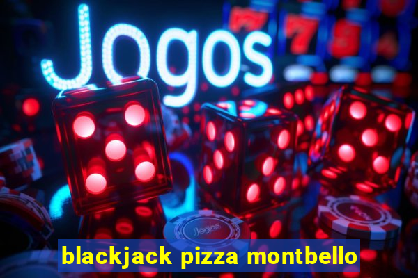 blackjack pizza montbello