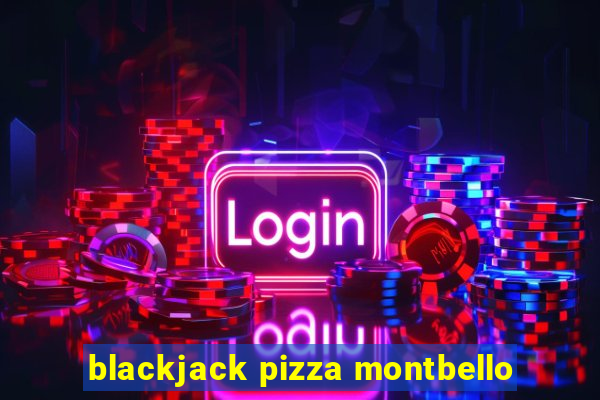 blackjack pizza montbello