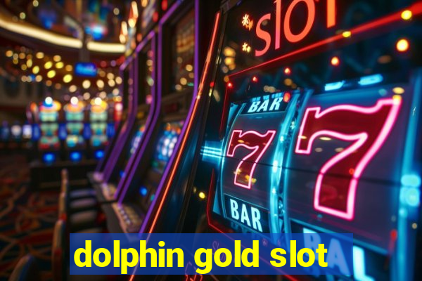 dolphin gold slot