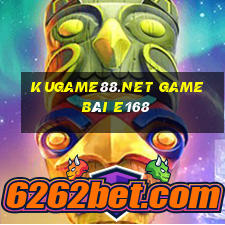 Kugame88.Net Game Bài E168