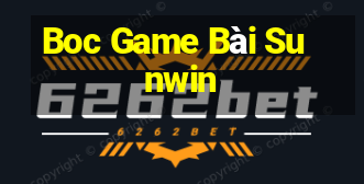 Boc Game Bài Sunwin