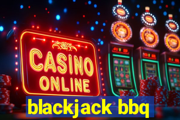 blackjack bbq