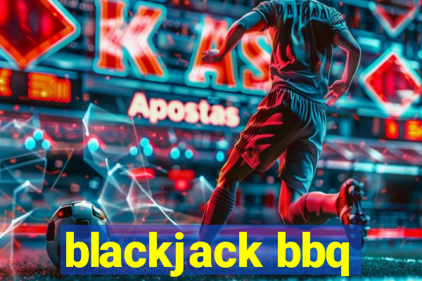 blackjack bbq