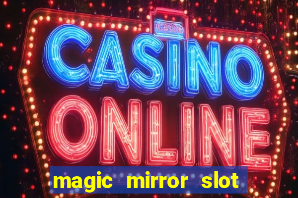 magic mirror slot free play