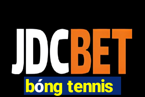 bóng tennis