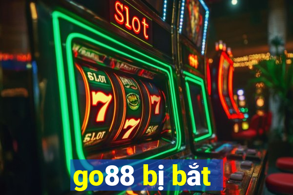 go88 bị bắt