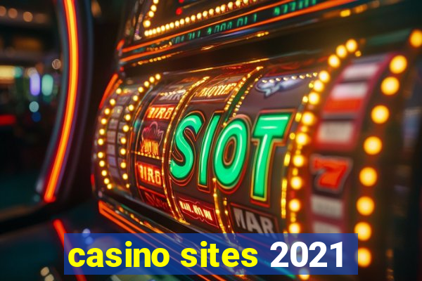 casino sites 2021