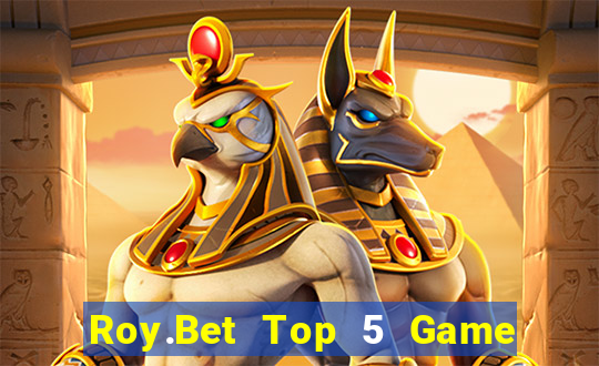 Roy.Bet Top 5 Game Bài Đổi Thưởng