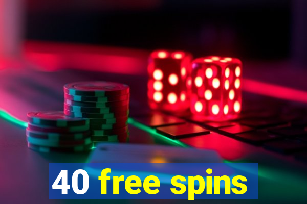 40 free spins