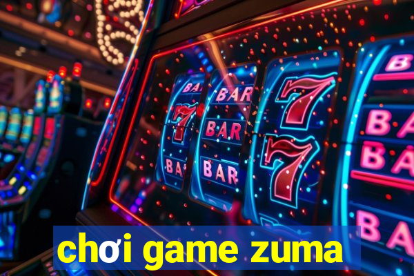 chơi game zuma