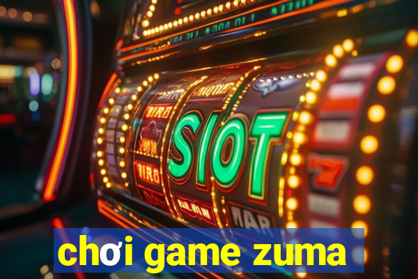 chơi game zuma