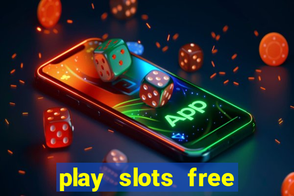 play slots free win real money no deposit