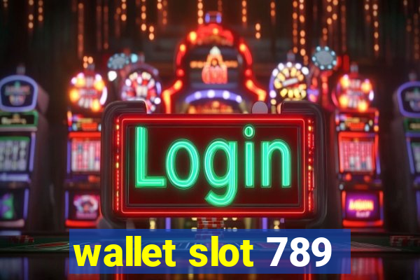 wallet slot 789