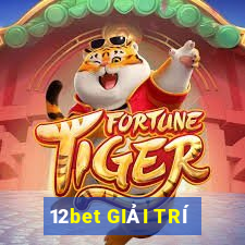 12bet GIẢI TRÍ