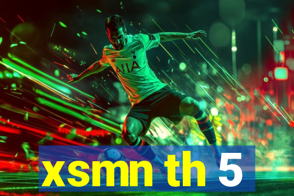 xsmn th 5