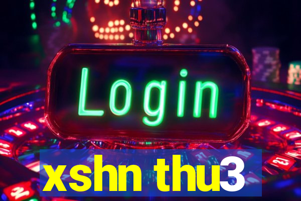 xshn thu3