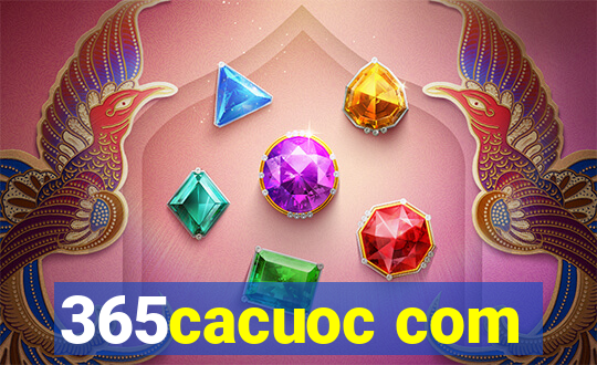 365cacuoc com