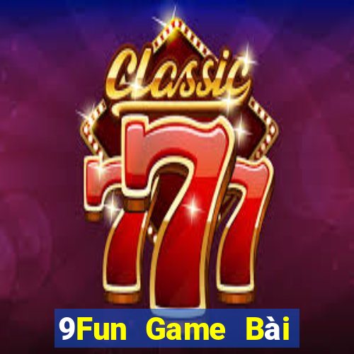 9Fun Game Bài Mậu Binh