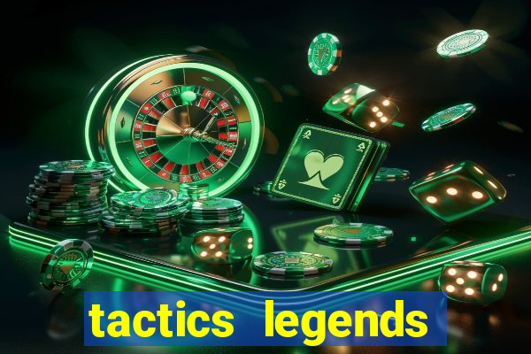 tactics legends strategy game