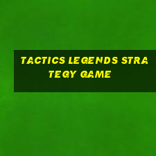 tactics legends strategy game