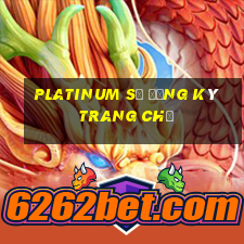 Platinum sẽ đăng ký trang chủ