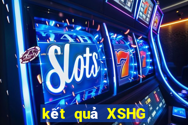 kết quả XSHG ngày 18