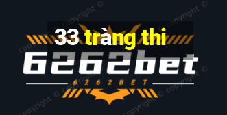 33 tràng thi