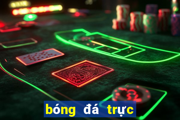 bóng đá trực tiếp cakhia