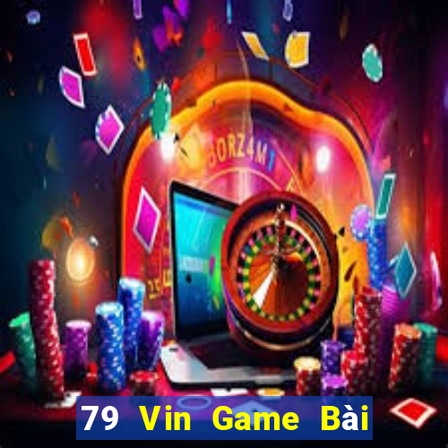 79 Vin Game Bài Giải Trí