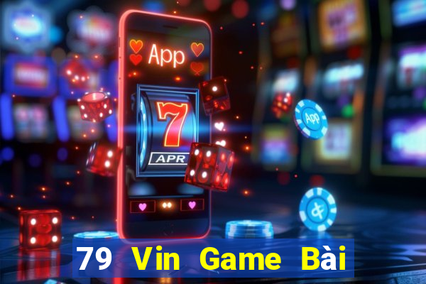 79 Vin Game Bài Giải Trí