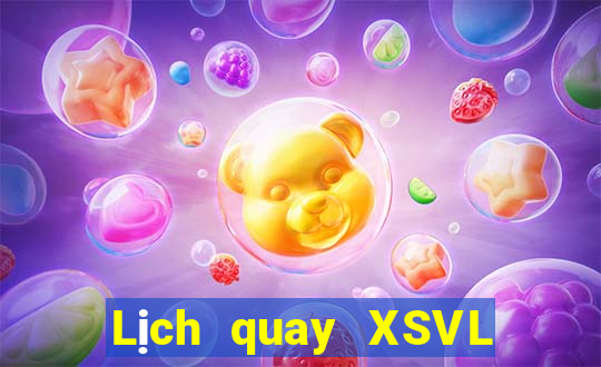 Lịch quay XSVL Thứ 2