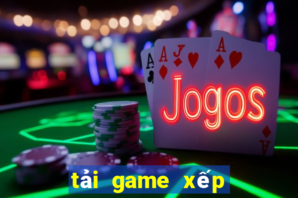 tải game xếp bài về máy tính