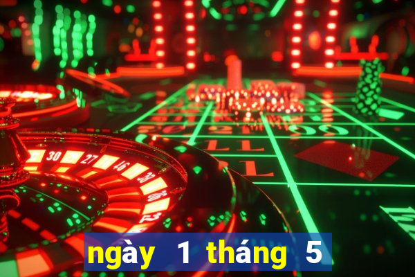 ngày 1 tháng 5 xổ số miền trung