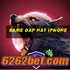 game dap nat iphone