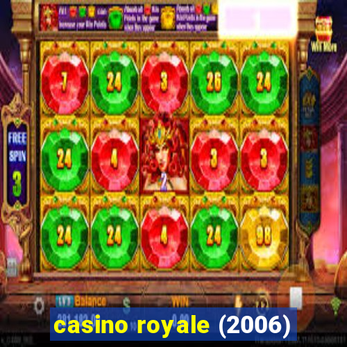 casino royale (2006)