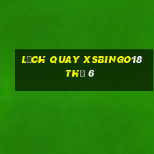 Lịch quay XSBINGO18 Thứ 6