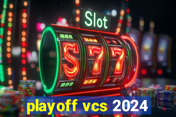 playoff vcs 2024