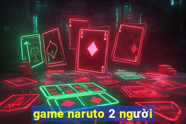 game naruto 2 người