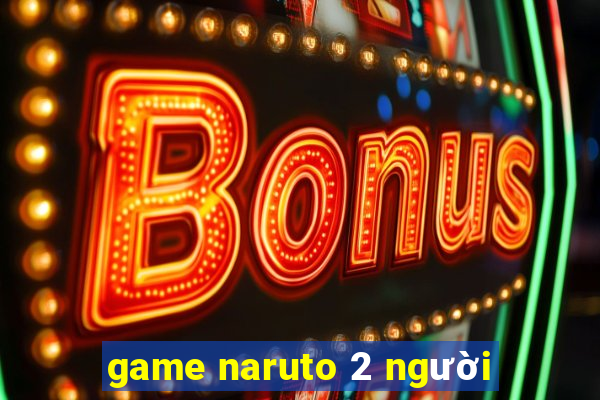 game naruto 2 người