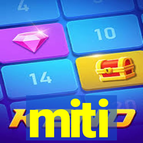 miti