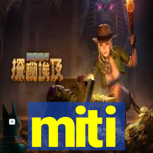 miti