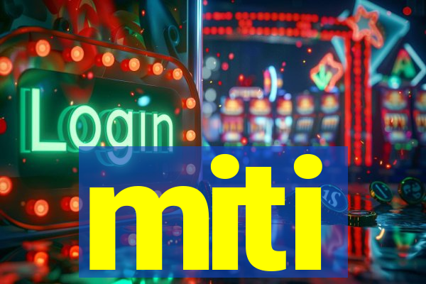 miti