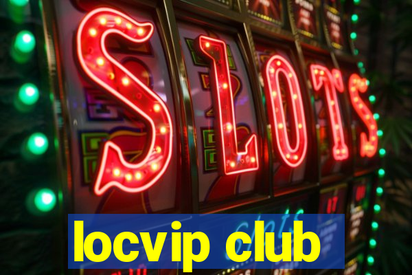 locvip club