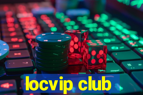 locvip club